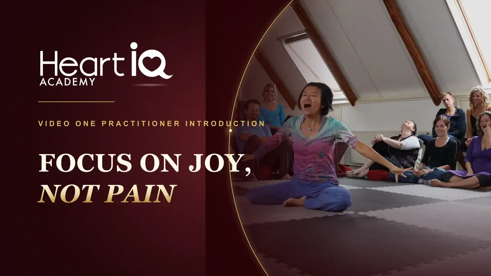 Video 01: Focus on Joy, Not Pain